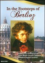 In the Footsteps of Berlioz