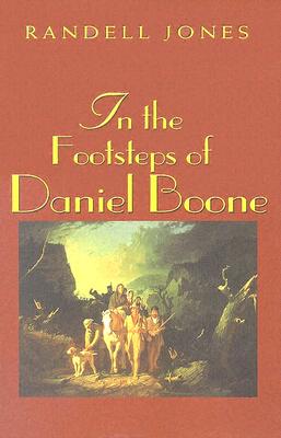 In the Footsteps of Daniel Boone - Jones, Randell