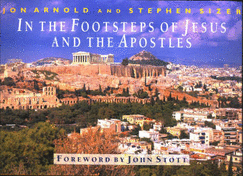 In the Footsteps of Jesus and the Apostles - Sizer, Stephen, and Arnold, Jon