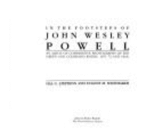 In the footsteps of John Wesley Powell : an album of comparative photographs of the Green and Colorado rivers, 1871-72 and 1968 - Stephens, Hal G., and Shoemaker, Eugene Merle, and Powell, John Wesley