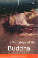 In the Footsteps of the Buddha - Smedt, Marc De