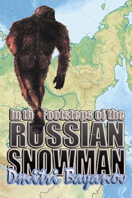 In the Footsteps of the Russian Snowman - Bayanov, Dmitri