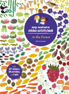 In the Forest: My Nature Sticker Activity Book (127 Stickers, 29 Activities, 1 Quiz)