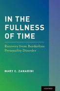 In the Fullness of Time: Recovery from Borderline Personality Disorder