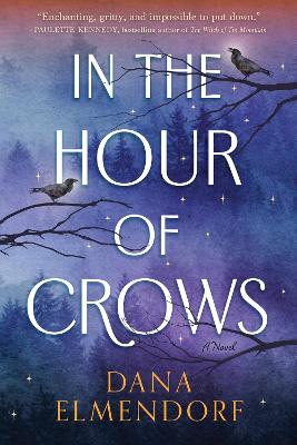 In the Hour of Crows - Elmendorf, Dana