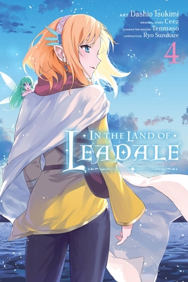 In the Land of Leadale, Vol. 4 (Manga) - Ceez (Original Author), and Tsukimi, Dashio, and Tenmaso