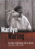 In the Lifetime of a Goat: Writings 1984-2000 - Waring, Marilyn, Professor