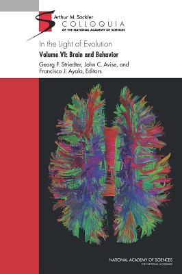 In the Light of Evolution: Volume VI: Brain and Behavior - National Academy of Sciences, and Ayala, Francisco J (Editor), and Avise, John C (Editor)