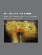 In the Light of Faith: Baccalaureate Sermons and Educational Addresses