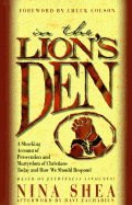 In the Lion's Den: A Shocking Account of Persecution and Martyrdom of Christians Today and How We Should Respond