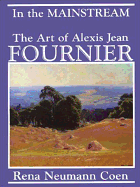 In the Mainstream: The Art of Alexis Jean Fournier, 1865-1948