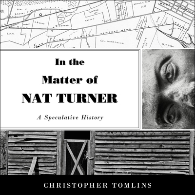 In the Matter of Nat Turner: A Speculative History - Boehmer, Paul (Read by), and Tomlins, Christopher