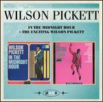 In the Midnight Hour & the Exciting Wilson Pickett