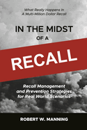 In the Midst of a Recall: Recall Management and Prevention Strategies in Real World Scenarios