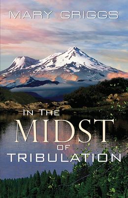 In the Midst of Tribulation - Griggs, Mary