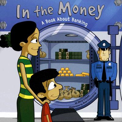 In the Money: A Book about Banking - Loewen, Nancy