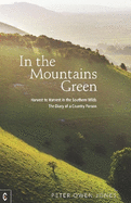 In the Mountains Green: Harvest to Harvest in the Southern Wilds - The Diary of a Country Parson
