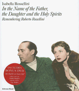 In the Name of the Father, the Daughter and the Holy Spirits: Remembering Roberto Rossellini