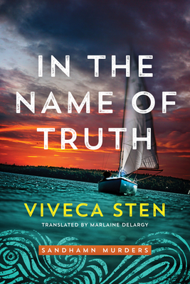 In the Name of Truth - Sten, Viveca, and Delargy, Marlaine (Translated by)