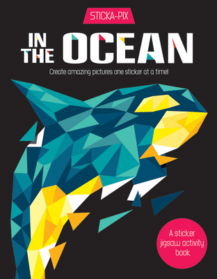 In the Ocean: Create Amazing Pictures One Sticker at a Time! - Seed, Karen Gordon