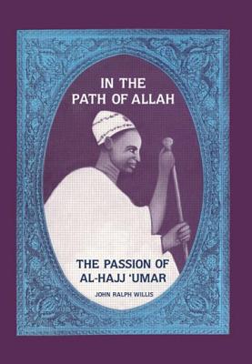 In the Path of Allah: 'Umar, An Essay into the Nature of Charisma in Islam' - Willis, John Ralph