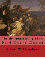 "In the quarter," (1894). By: Robert W. Chambers To my friend Reginald Bathurst Birch: Novel (Original Classics) Reginald Bathurst Birch (May 2, 1856 - June 17, 1943) was an English-American artist and illustrator.