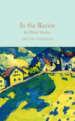 In the Ravine & Other Stories - Chekhov, Anton, and Bailey, Paul (Introduction by)