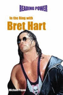 In the Ring with Bret Hart