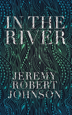 In the River - Johnson, Jeremy Robert