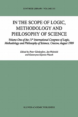 In the Scope of Logic, Methodology and Philosophy of Science: Volume ...