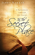 In the Secret Place: A Pilgrimage Through the Psalms
