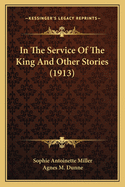 In the Service of the King and Other Stories (1913)