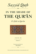 In the Shade of the Qur'an Vol. 8 (Fi Zilal al-Qur'an): Surah 9 Al-Tawbah