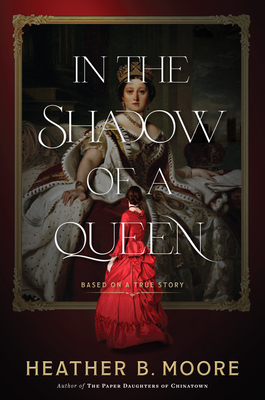 In the Shadow of a Queen - Moore, Heather B