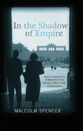 In the Shadow of Empire: Austrian Experiences of Modernity in the Writings of Musil, Roth, and Bachmann