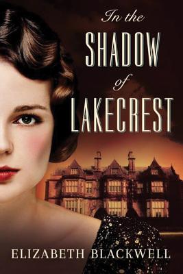 In the Shadow of Lakecrest - Blackwell, Elizabeth