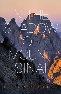 In The Shadow of Mount Sinai - Sloterdijk, Peter