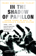 In the Shadow of Papillon: Seven Years of Hell in Venezuela's Prison System