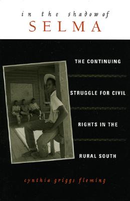 In the Shadow of Selma: The Continuing Struggle for Civil Rights in the Rural South - Fleming, Cynthia Griggs