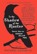 In the Shadow of the Master: Classic Tales by Edgar Allan Poe and Essays by Jeffery Deaver, Nelson DeMille, Tess Gerritsen, Sue Grafton, Stephen King, Laura Lippman, Lisa Scottoline, and Thirteen Others