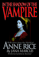 In the Shadow of the Vampire: Reflections from the World of Anne Rice