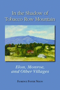 In the Shadow of Tobacco Row Mountain Elon Monroe by Florence