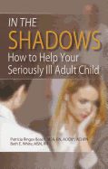 In the Shadows: How to Help Your Seriously Ill Adult Child