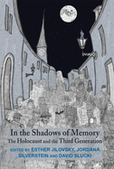 In the Shadows of Memory: The Holocaust and the Third Generation