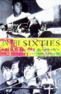 In the Sixties: The Writing That Captured a Decade