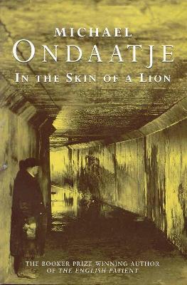 In the Skin of a Lion - Ondaatje, Michael