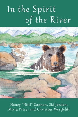 In the Spirit of the River: Magical Stories of the French Broad River - Gannon, Nancy, and Jordan, Sid, and Price, Miira