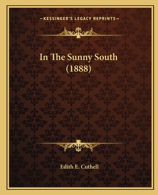 In the Sunny South (1888) - Cuthell, Edith E