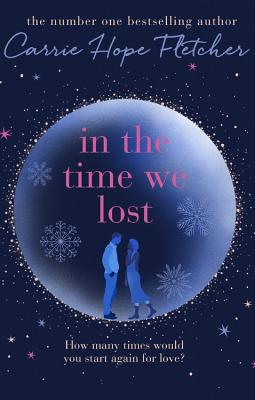 In the Time We Lost: The Most Spellbinding Love Story You'll Read This Year - Fletcher, Carrie Hope