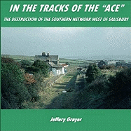 In the Tracks of the "ACE" -: The Destruction of the Southern Network West of Salisbury